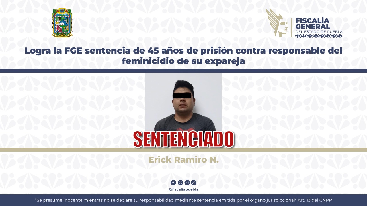 Logra la FGE sentencia de 45 años de prisión contra responsable del feminicidio de su expareja
