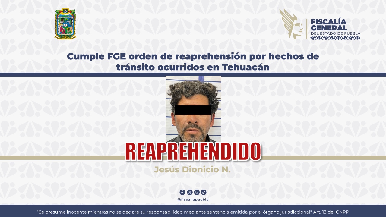 FGE arresta aJesús Dionisio N. por accidente vial en Tehuacán