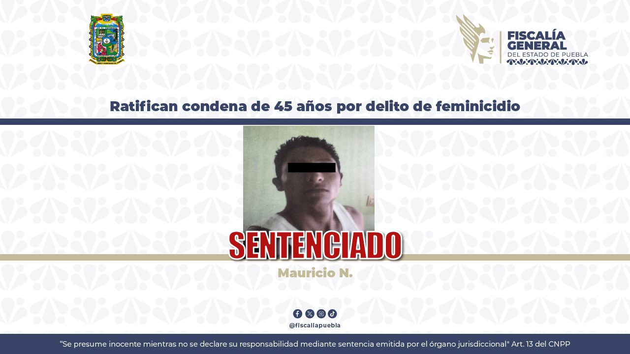 Ratifican condena de 45 años de prisión por feminicidio en Puebla